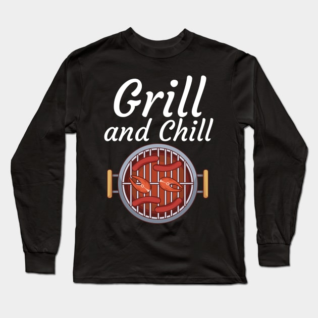 Grill and Chill Long Sleeve T-Shirt by maxcode